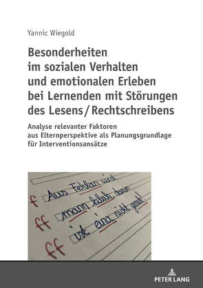 Besonderheiten im sozialen Verhalten und emotionalen Erleben bei Lernenden mit Störungen des Lesens / Rechtschreibens von Wiegold,  Yannic