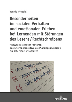 Besonderheiten im sozialen Verhalten und emotionalen Erleben bei Lernenden mit Störungen des Lesens / Rechtschreibens von Wiegold,  Yannic