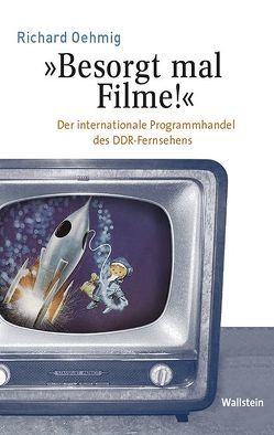 ‚Besorgt mal Filme!‘ von Oehmig,  Richard