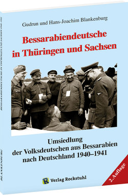 Bessarabiendeutsche in Thüringen und Sachsen von Blankenburg,  Gudrun, Blankenburg,  Hans-Joachim, Rockstuhl,  Harald