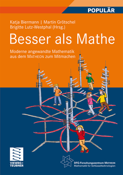 Besser als Mathe von Biermann,  Katja, Grötschel,  Martin, Lutz-Westphal,  Brigitte, Rörig,  Sonja