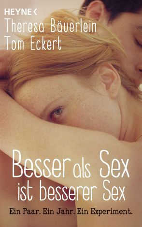 Besser als Sex ist besserer Sex von Bäuerlein,  Theresa, Eckert,  Tom