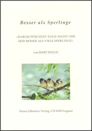 Besser als Sperlinge von Koch,  Richard E, Welch,  Mary