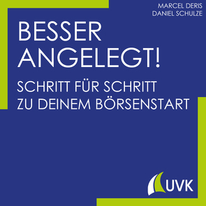 Besser angelegt! von Deris,  Marcel, Schulze,  Daniel