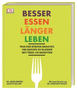 Besser essen, länger leben von Brewer,  Sarah, Kellow,  Juliette