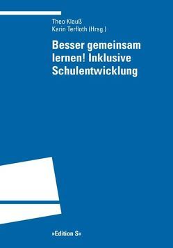 Besser gemeinsam lernen! Inklusive Schulentwicklung von Klauß ,  Theo, Terfloth,  Karin