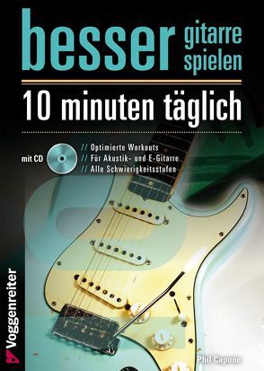 Besser Gitarre spielen – 10 Minuten täglich von Capone,  Phil