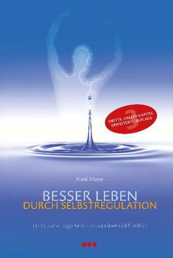 Besser leben durch Selbstregulation von Meyer,  Frank