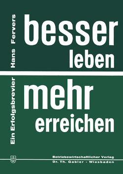 Besser leben — mehr erreichen von Fervers,  Hans