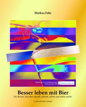 Besser leben mit Bier von Fohr,  Markus