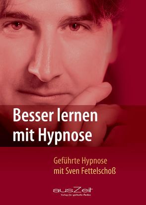 Besser lernen mit Hypnose von Fettelschoß,  Sven