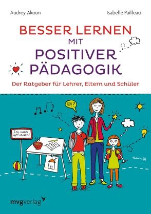 Besser lernen mit positiver Pädagogik von Akoun,  Audrey, Pailleau,  Isabelle