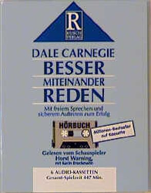 Besser miteinander reden von Carnegie,  Dale, Rusch,  Alex S, Warning,  Horst