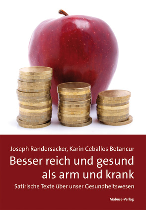 Besser reich und gesund als arm und krank von Betancur,  Karin Ceballos, Randersacker,  Joseph