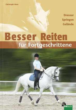 Besser Reiten für Fortgeschrittene von Hess,  Christoph