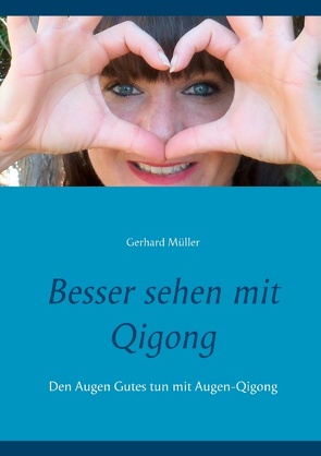 Besser sehen mit Qigong von Mueller,  Gerhard