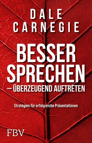 Besser sprechen – überzeugend auftreten von Carnegie,  Dale