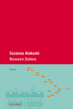 Bessere Zeiten von Alakoski,  Susanna, Neumann,  Sabine