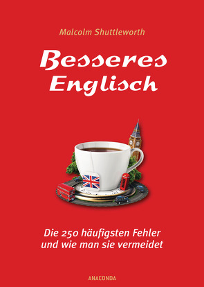 Besseres Englisch – Die 250 häufigsten Fehler und wie man sie vermeidet von Shuttleworth,  Malcolm