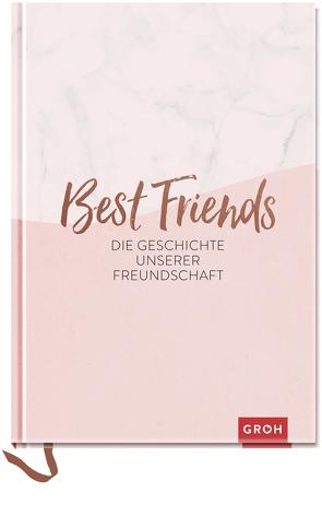 Best Friends – Die Geschichte unserer Freundschaft von Groh Verlag