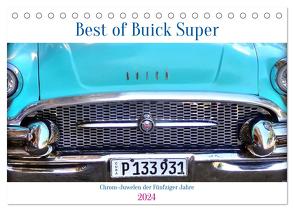 Best of Buick Super – Chrom-Juwelen der Fünfziger Jahre (Tischkalender 2024 DIN A5 quer), CALVENDO Monatskalender von von Loewis of Menar,  Henning