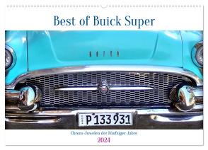 Best of Buick Super – Chrom-Juwelen der Fünfziger Jahre (Wandkalender 2024 DIN A2 quer), CALVENDO Monatskalender von von Loewis of Menar,  Henning