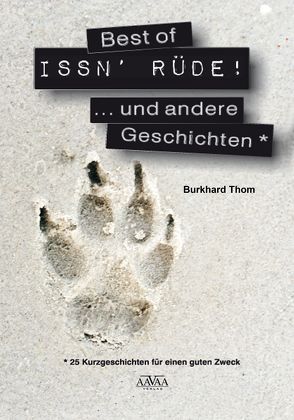 Best of ISSN´ RÜDE – Großdruck von Breuer,  Katja, Godlewska,  Donata, Goldkuhle,  Steffi, Heuser,  Ingrid Maria, Kämpf,  Mändy, Knoblich,  Horst, Lövenich,  Christiane, Mama-Herta,  Rex, Matteo,  Antonietta, Mohr,  Yvonne, Neuenhofer,  Paul, Nier,  Petra, Sachse,  Jasmin, Schejok,  Alexandra, Schmitz,  Jasmin, Schön,  Silke, Thiele ,  Katrin, Thom,  Burkhard, Vucica,  Sara