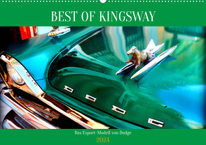 BEST OF KINGSWAY – Das Export-Modell von Dodge (Wandkalender 2024 DIN A2 quer), CALVENDO Monatskalender von von Loewis of Menar,  Henning