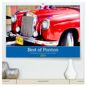 Best of Ponton – Der Klassiker von Mercedes-Benz in Kuba (hochwertiger Premium Wandkalender 2024 DIN A2 quer), Kunstdruck in Hochglanz von von Loewis of Menar,  Henning