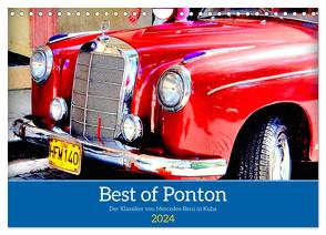 Best of Ponton – Der Klassiker von Mercedes-Benz in Kuba (Wandkalender 2024 DIN A4 quer), CALVENDO Monatskalender von von Loewis of Menar,  Henning