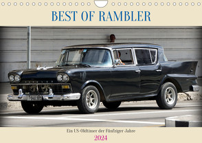 BEST OF RAMBLER – Ein US-Oldtimer der Fünfziger Jahre (Wandkalender 2024 DIN A4 quer), CALVENDO Monatskalender von von Loewis of Menar,  Henning