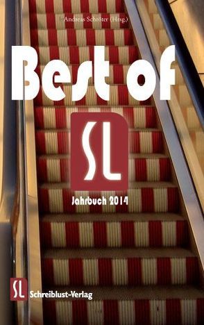 Best of – SL-Jahrbuch 2014 von Awert,  Wolf, Eylmann,  Klaus, Fischer,  Eva, Freise,  Klaus, Heil,  Monika, Hennermann,  Barbara, Lange,  Martina, Loinger,  Helmut, Nitschke,  Hajo, Pfeffer,  Robert, Pietsch,  Ingo, Pörschke,  Reiner, Porta,  Marcel, Rougui,  Helga, Ruscheweyh,  Jochen, Sarkander,  Silke, Schroeter,  Andreas, Skriva,  Glädja, Wüstemann,  Thomas, Zeisig,  Anne