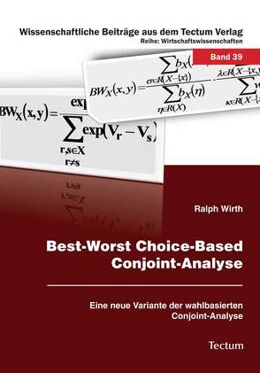 Best-Worst Choice-Based Conjoint-Analyse von Wirth,  Ralph