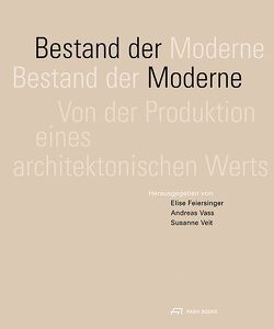 Bestand der Moderne von Boesch,  Elisabeth, Boesch,  Martin, Brenne,  Winfried, Feiersinger,  Elise, Graf,  Franz, Hofmann,  Rainer, Krischanitz,  Adolf, Legner,  Klaus, Licata,  Gaetano, Marino,  Giulia, Reichlin,  Bruno, Tropeano,  Ruggero, Vass,  Andreas, Veit,  Susanne