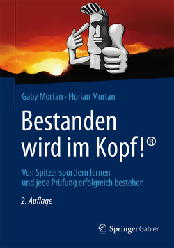 Bestanden wird im Kopf! von Mortan,  Florian, Mortan,  Gaby