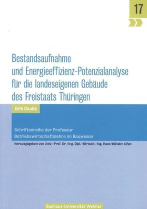 Bestandsaufnahme und Energieeffizienz-Potenzialanalyse für die landeseigenen Gebäude des Freistaats Thüringen von Daube,  Dirk