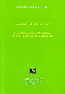 Bestandsaufnahme und Perspektiven der deutsch-brasilianischen Beziehungen von Abdenur,  Roberto, Boeckh,  Andreas, Kohlhepp,  Gerd, Rouanet,  Sergio P, Sangmeister,  Hartmut, Sevilla,  Rafael