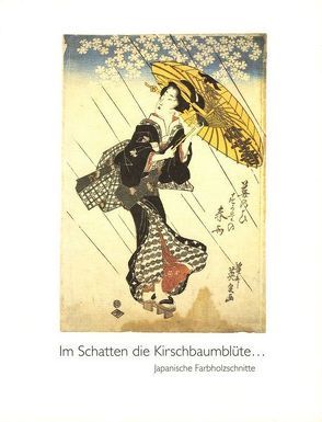 Bestandskatalog des Städtischen Kunstmuseums Spendhaus Reutlingen / Im Schatten die Kirschbaumblüte… von Kleinbach,  Frank, Kunz,  Hannspeter, Städtisches Kunstmuseum Spendhaus Reutlingen, Thurow,  Beate