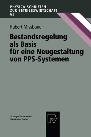 Bestandsregelung als Basis für eine Neugestaltung von PPS-Systemen von Missbauer,  Hubert