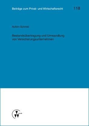 Bestandsübertragung und Umwandlung von Versicherungsunternehmen von Deutsch,  Erwin, Herber,  Rolf, Medicus,  Dieter, Rolfs,  Christian, Roth,  Wulf-Henning, Schmid,  Achim