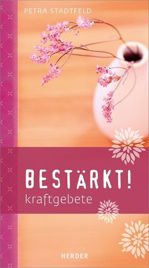 Bestärkt! von Stadtfeld,  Petra