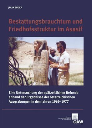 Bestattungsbrauchtum und Friedhofsstruktur im Asasif von Bietak,  Manfred, Budka,  Julia