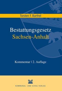 Bestattungsgesetz Sachsen-Anhalt von Barthel,  Torsten F