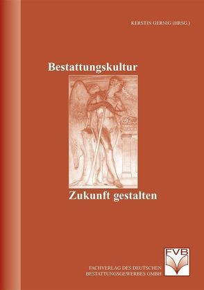 Bestattungskultur – Zukunft gestalten von Gernig,  Kerstin