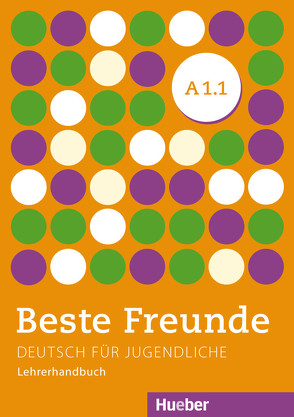 Beste Freunde A1.1 von Balser,  Aliki Ernestine Olympia, Brücke,  Ricarda, Muceniece,  Gundega