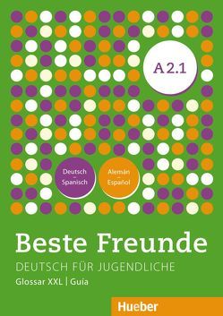 Beste Freunde A2.1 von Hueber Verlag GmbH & Co. KG, Orozco Coronil,  Daniel, Papadopoulou,  Maria, Plaza Echevarría,  Leticia