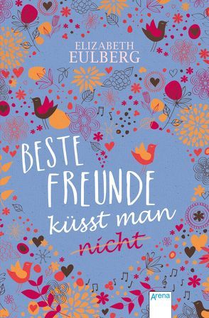 Beste Freunde küsst man (nicht) von Eulberg,  Elizabeth, Markus,  Anne