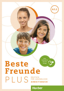 Beste Freunde PLUS A1.1 von Bovermann,  Monika, Georgiakaki,  Manuela, Schümann,  Anja, Seuthe,  Christiane