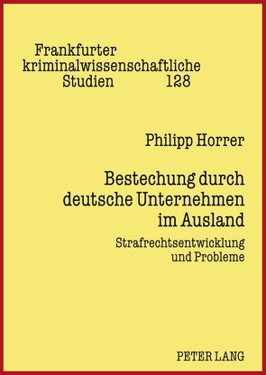 Bestechung durch deutsche Unternehmen im Ausland von Horrer,  Philipp