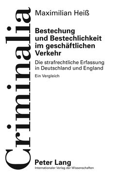 Bestechung und Bestechlichkeit im geschäftlichen Verkehr von Heiß,  Maximilian